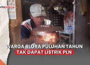 Video Warga Blora Puluhan Tahun Tak Dapat Aliran Listrik PLN, Hanya Andalkan Petromak
