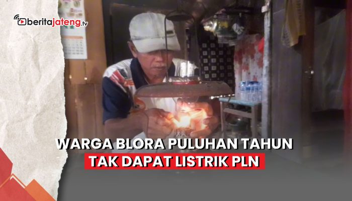 Video Warga Blora Puluhan Tahun Tak Dapat Aliran Listrik PLN, Hanya Andalkan Petromak