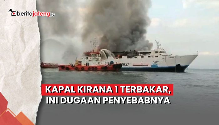 Video Kebakaran KM Kirana 1, Ini Dugaan Penyebabnya