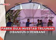 Video Pabrik Gula Investasi Triliunan Dibangun di Rembang