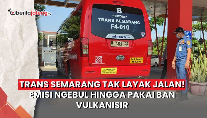 Video Trans Semarang Tak Layak Jalan, Emisi Ngebul Hingga Pakai Ban Vulkanisir!