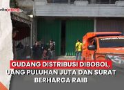 Video Gudang Distribusi Dibobol, Uang Puluhan Juta dan Surat Berharga Raib