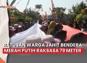 Video Ratusan Warga Jahit Bendera Merah Putih Raksasa 79 Meter