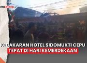 Video Kebakaran Hotel Sidomukti Cepu Tepat di Hari Kemerdekaan