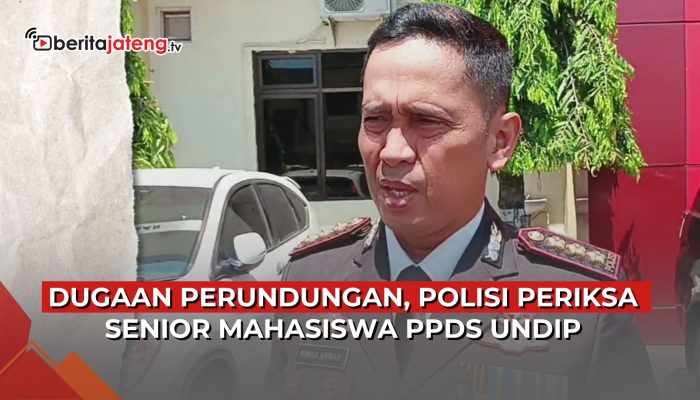 Video Usut Dugaan Bullying Dokter PPDS Undip, Polisi Periksa Senior dr Aulia Risma Lestari