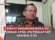 Video Ada 332 Formasi CPNS Pemkot Semarang, IPK Pendaftar Minimal 3.00
