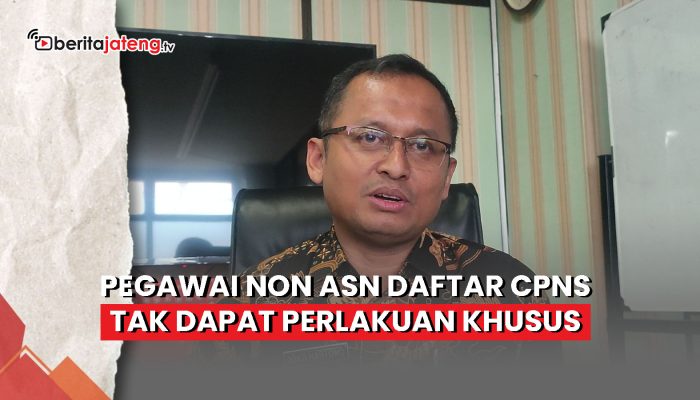 Video Pegawai Non ASN Daftar CPNS Tak Dapat Perlakuan Khusus