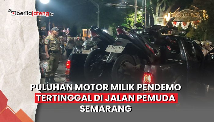 Video Puluhan Motor Milik Pendemo Tertinggal di Jalan Pemuda Semarang