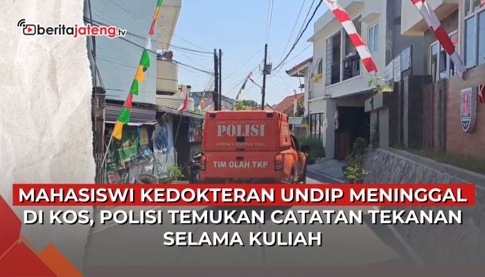 Video Mahasiswi Kedokteran Undip Meninggal di Kos, Polisi Temukan Catatan Dugaan Bullying