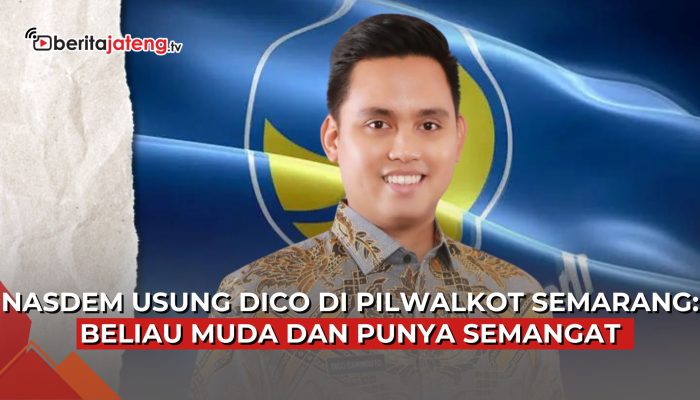 Video Nasdem Pastikan Usung Dico Ganinduto di Pilwalkot Semarang: Beliau Muda dan Punya Semangat