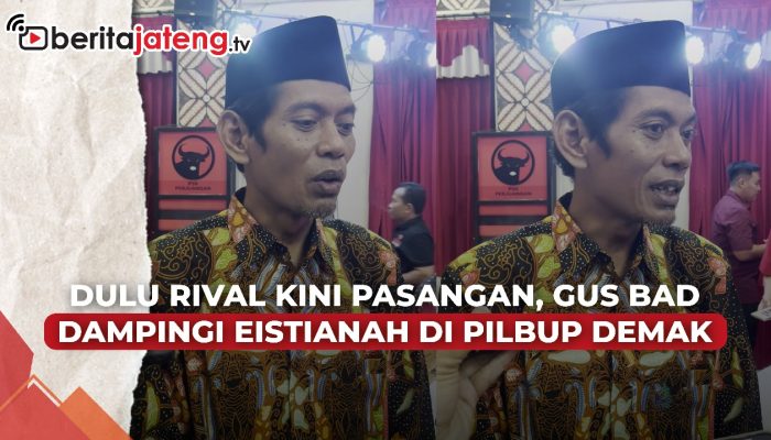 Video Dulu Rival Kini Pasangan, Gus Bad Dampingi Eistianah di Pilbup Demak