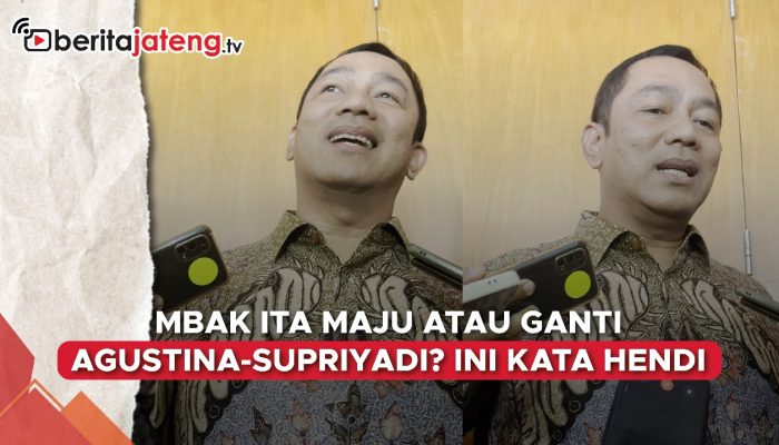 Video Mbak Ita Tetap Maju atau Ganti Agustina Wilujeng-Supriyadi? Ini Kata Hendi
