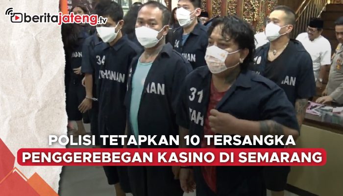 Video Polisi Tetapkan 10 Tersangka Penggerebekan Kasino Semarang