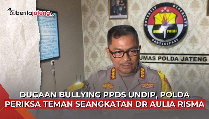 Video Dugaan Bullying PPDS Undip, Polda Periksa Teman Seangkatan dr Aulia Risma
