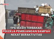 Video TPA Rowosari Masih Terbakar, Pekerja Pembuangan Sampah Nekat Beraktivitas