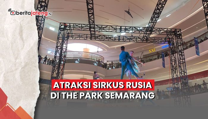 Video Atraksi Sirkus Rusia di The Park Semarang
