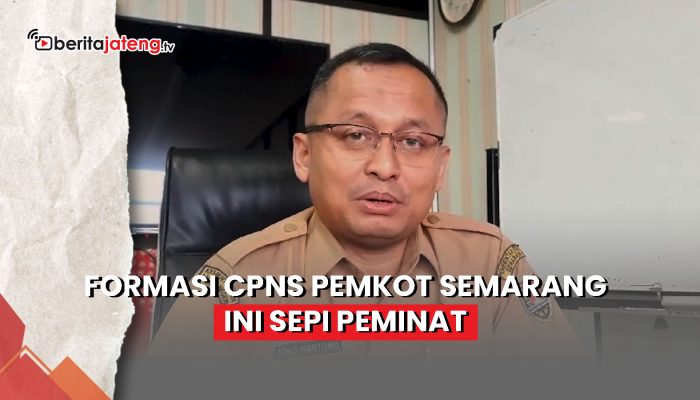 Video Formasi CPNS Pemkot Semarang Ini Sepi Peminat, Apa Saja?