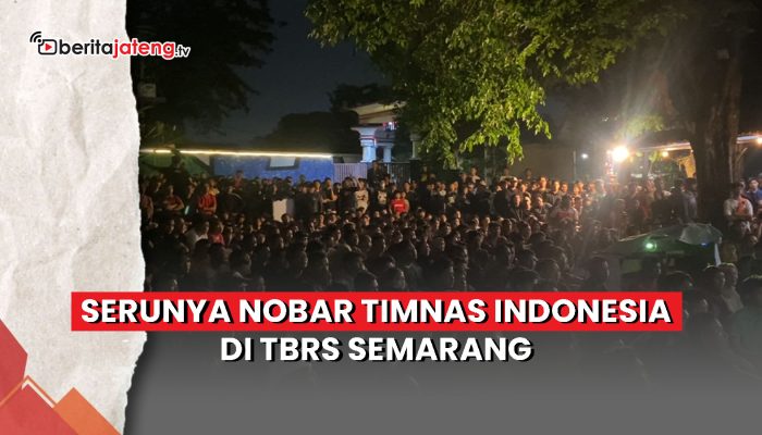 Video Serunya Nobar Timnas Indonesia di TBRS Semarang