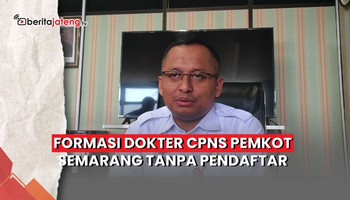 Video Formasi Dokter CPNS Pemkot Semarang Tanpa Pendaftar