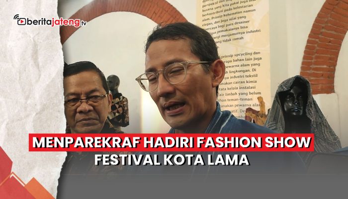 Video Menparekraf Sandiaga Uno Hadiri Fashion Show Festival Kota Lama