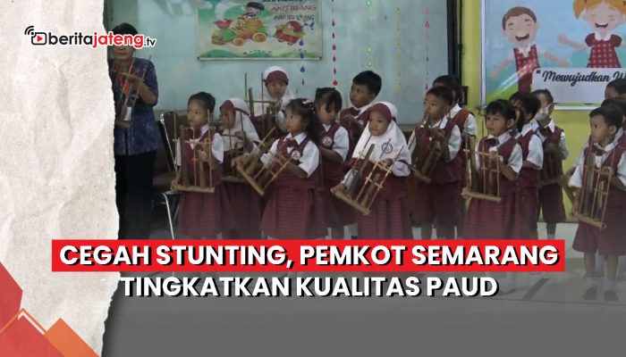 Video Cegah Stunting, Pemkot Semarang Tingkatkan Kualitas PAUD
