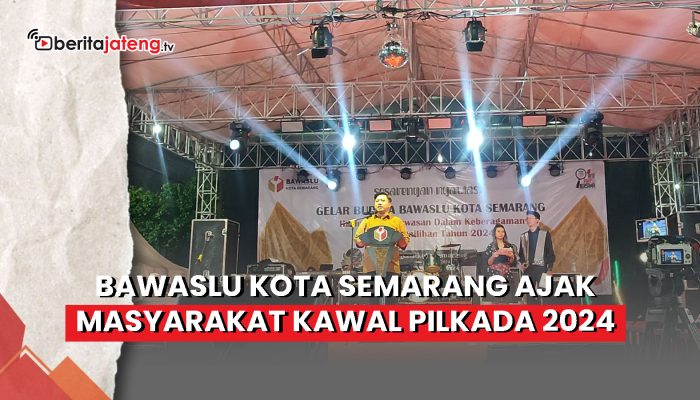 Video Bawaslu Kota Semarang Ajak Masyarakat Kawal Pilkada 2024