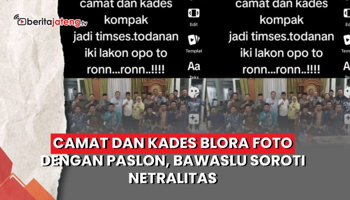 Video Camat dan Kades Blora Foto dengan Paslon, Bawaslu Soroti Netralitas