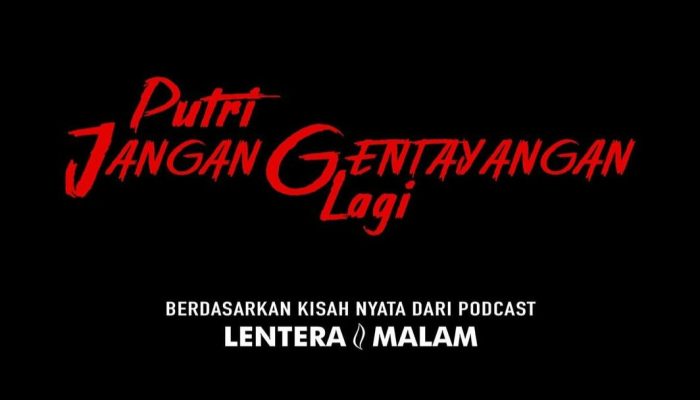 Segera di Bioskop 2025! Film Horor Putri Jangan Gentayangan Lagi Adaptasi dari Kisah Nyata