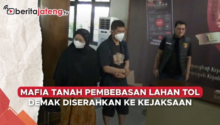 Video Tersangka Mafia Tanah Pembebasan Lahan Tol Semarang-Demak Diserahkan ke Kejaksaan