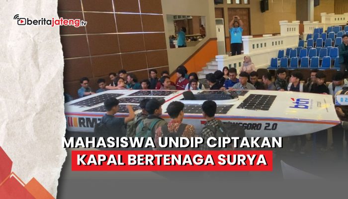 Video Mahasiswa Undip Ciptakan Kapal Tenaga Surya