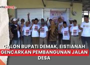 Video Calon Bupati Demak, Eistianah Gencarkan Pembangunan Jalan Desa