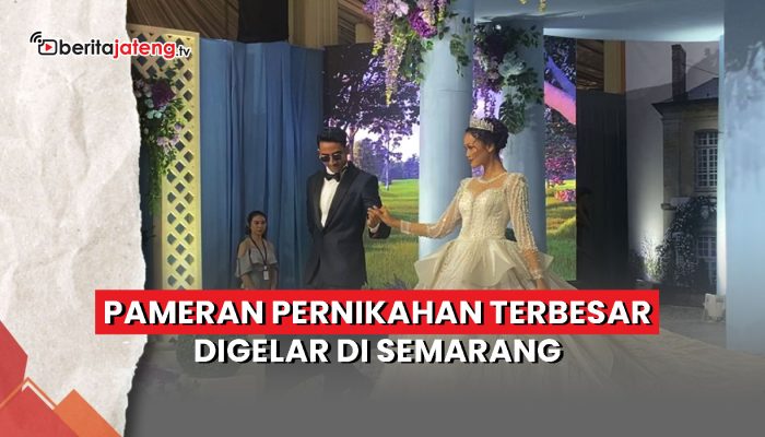 Video Pameran Pernikahan Terbesar Digelar di Semarang