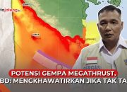 Video Potensi Gempa Megathrust Jateng, BPBD: Mengkhawatirkan Jika Tak Tahu