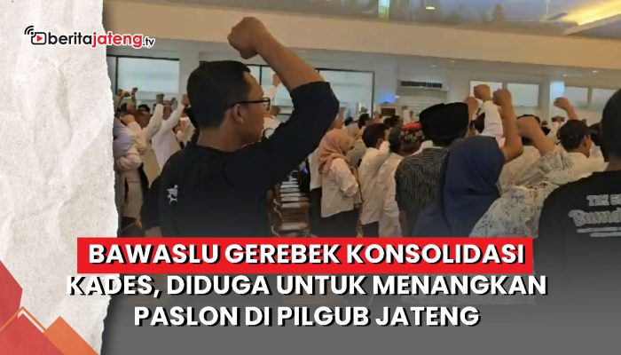 Video Bawaslu Gerebek Konsolidasi Kades, Diduga untuk Menangkan Paslon di Pilgub Jateng