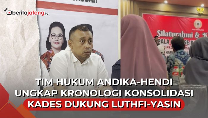Video Tim Hukum Andika-Hendi Ungkap Kronologi Konsolidasi Kades Kabupaten Pemalang Dukung Luthfi-Yasin