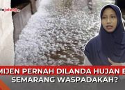Video Selain di Solo, Hujan Es Pernah Terjadi di Mijen, Semarang, Bakal Terulang?
