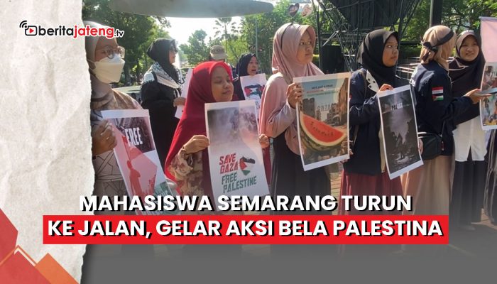 Video Mahasiswa Semarang Turun ke Jalan, Gelar Aksi Bela Palestina