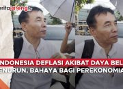Video Deflasi Indonesia Akibat Daya Beli Kelas Menengah Turun, Bahaya Bagi Perekonomian