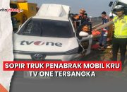 Video Sopir Truk Penabrak Mobil Kru TV One Tersangka