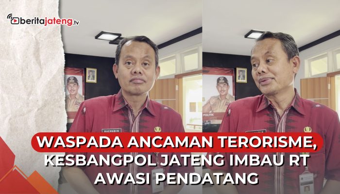 Video Waspada Ancaman Terorisme, Kesbangpol Jateng Imbau RT Awasi Pendatang