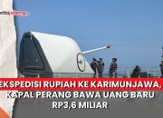 Video Ekspedisi Rupiah ke Karimunjawa, Kapal Perang Bawa Uang Baru Rp3,6 Miliar