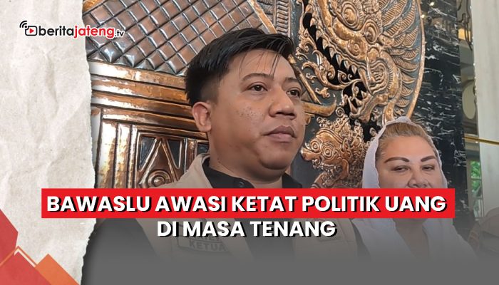 Video Bawaslu Kota Semarang Awasi Ketat Politik Uang di Masa Tenang