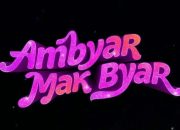 Sebuah Film Drama Cita dan Cinta! Berikut Sinopsis ‘Ambyar Mak Byar’