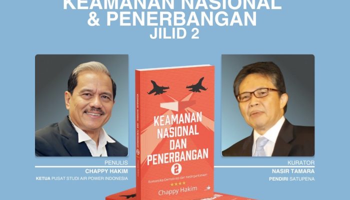 Jelang 20 Tahun Masa Purnawirawan, Chappy Hakim Bakal Luncurkan Buku “Keamanan Nasional dan Penerbangan (Jilid 2)”