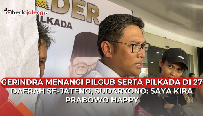 Video Partai Gerindra Klaim Menang di 27 Pilkada se Jawa Tengah