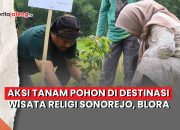 Video Aksi Tanam Pohon di Destinasi Wisata Religi Sonorejo Blora