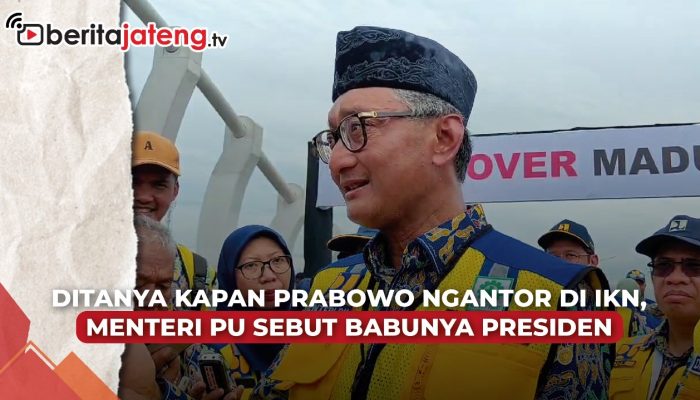 Video Ditanya Kapan Prabowo Ngantor di IKN, Menteri PU Sebut Babunya Presiden