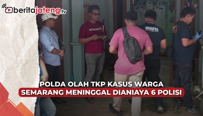 Video Polda Jateng Olah TKP Kasus Warga Semarang Meninggal Dianiaya 6 Polisi