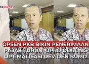 Video Opsen PKB Bikin Penerimaan Pajak Turun, DPRD Dorong Optimalisasi Deviden BUMD