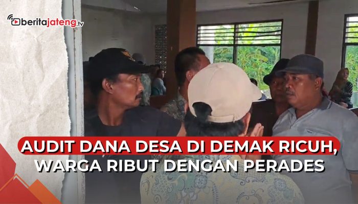 Video Audit Dana Desa di Demak Ricuh, Warga Ribut dengan Perades
